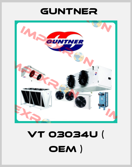 VT 03034U ( OEM ) Guntner