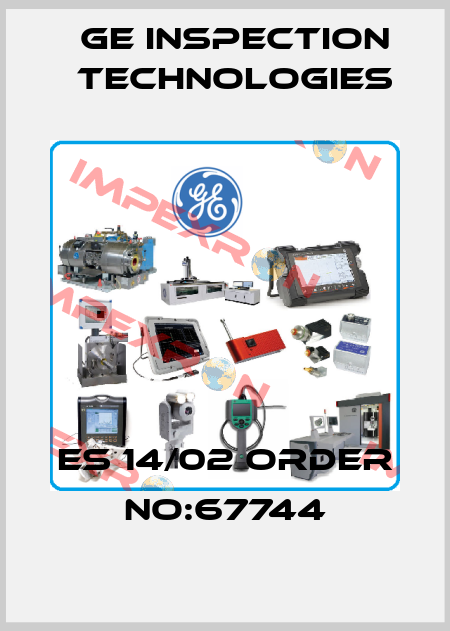 ES 14/02 Order No:67744 GE Inspection Technologies