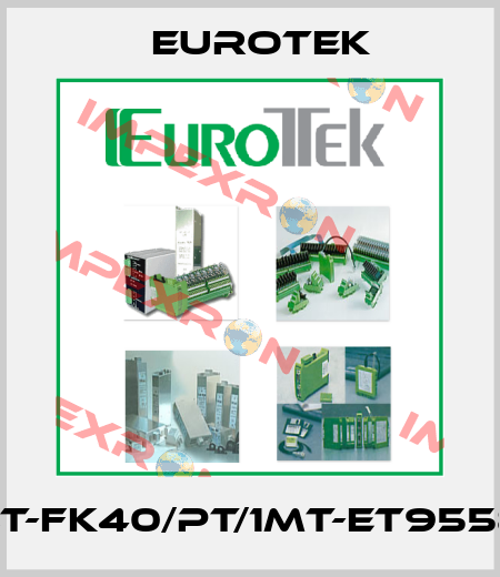 ET-FK40/PT/1MT-ET9558 Eurotek