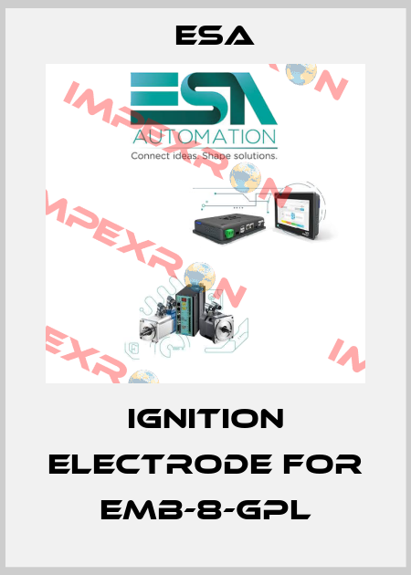 ignition electrode for  EMB-8-GPL Esa