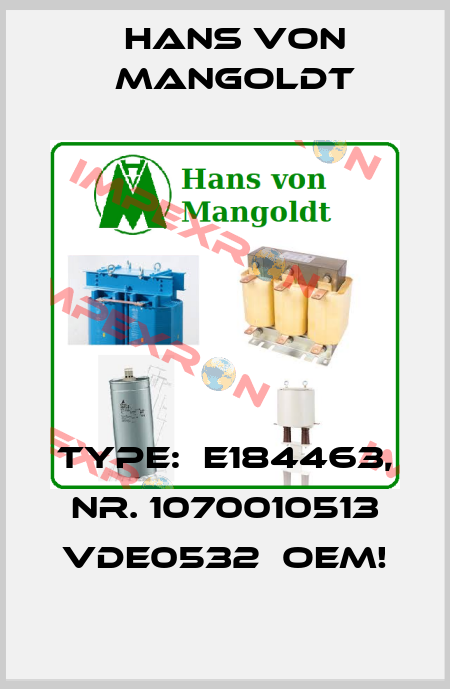 Type:  E184463, Nr. 1070010513 VDE0532  OEM! Hans von Mangoldt