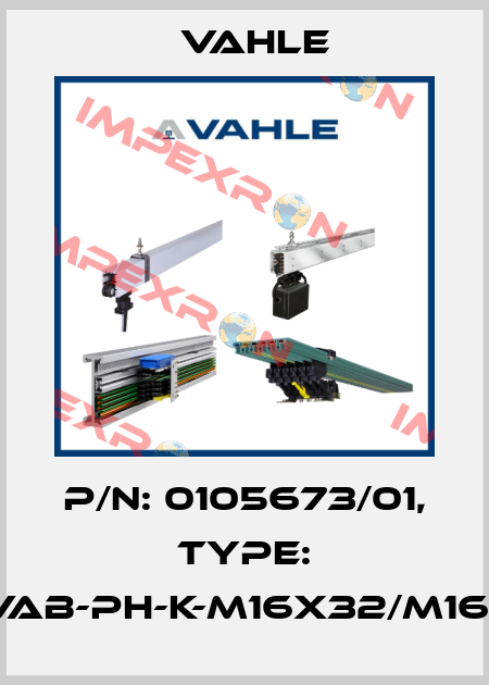 P/n: 0105673/01, Type: IS-VAB-PH-K-M16x32/M16x14 Vahle