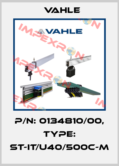 P/n: 0134810/00, Type: ST-IT/U40/500C-M Vahle
