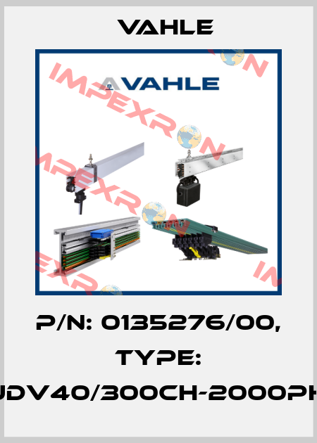 P/n: 0135276/00, Type: DT-UDV40/300CH-2000PH-DB Vahle