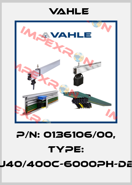 P/n: 0136106/00, Type: U40/400C-6000PH-DB Vahle