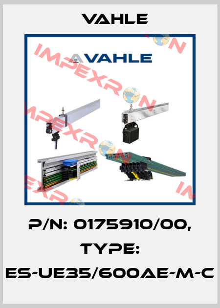 P/n: 0175910/00, Type: ES-UE35/600AE-M-C Vahle