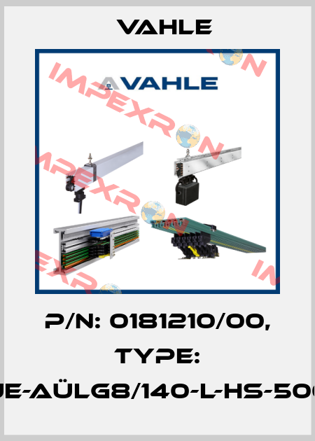 P/n: 0181210/00, Type: UE-AÜLG8/140-L-HS-500 Vahle