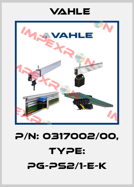 P/n: 0317002/00, Type: PG-PS2/1-E-K Vahle