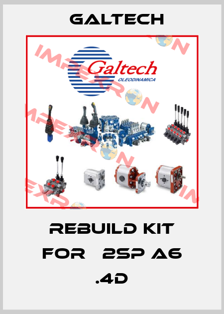 rebuild kit for 	2SP A6 .4D Galtech