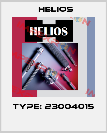 TYPE: 23004015  Helios
