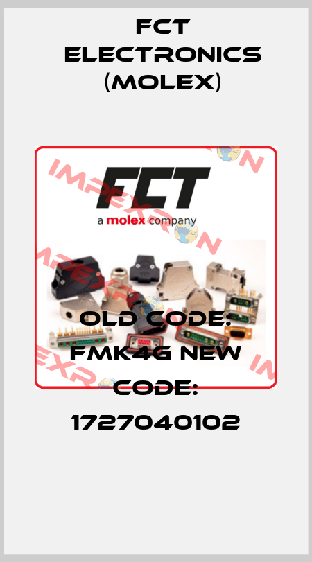 old code: FMK4G new code: 1727040102 FCT Electronics (Molex)
