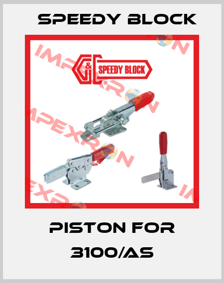 Piston for 3100/AS Speedy Block