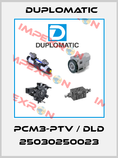 PCM3-PTV / DLD 25030250023 Duplomatic