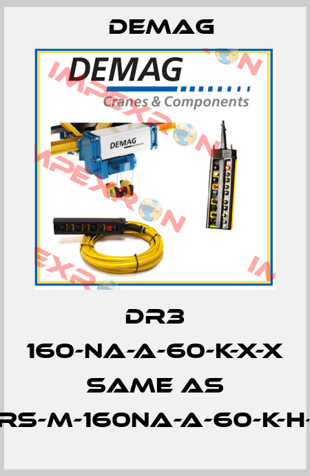 DR3 160-NA-A-60-K-X-X same as DRS-M-160NA-A-60-K-H-X Demag
