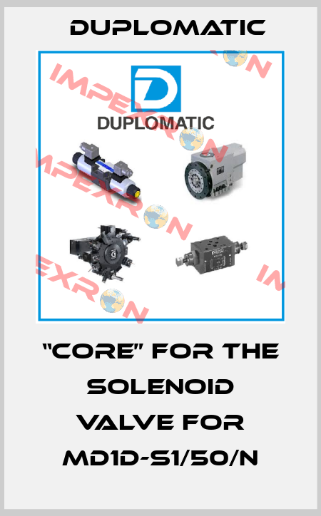 “Core” for the solenoid valve for MD1D-S1/50/N Duplomatic