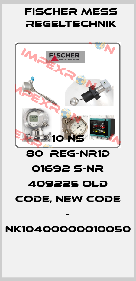 10 NS 80　Reg-Nr1D 01692 S-Nr 409225 old code, new code - NK10400000010050 Fischer Mess Regeltechnik