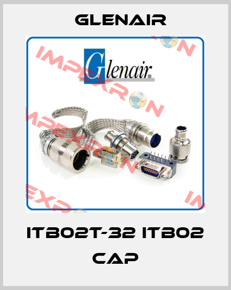 ITB02T-32 ITB02 CAP Glenair
