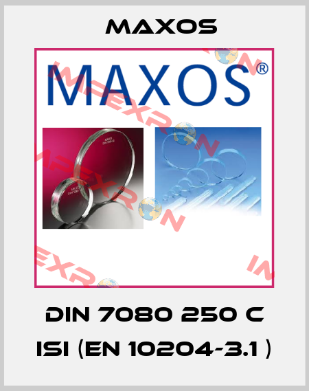 DIN 7080 250 C ISI (EN 10204-3.1 ) Maxos