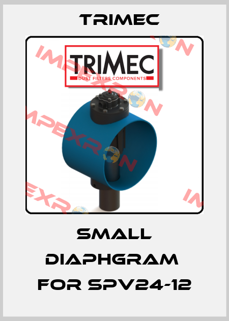 Small Diaphgram  for SPV24-12 Trimec