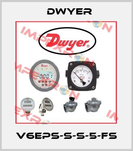 V6EPS-S-S-5-FS Dwyer