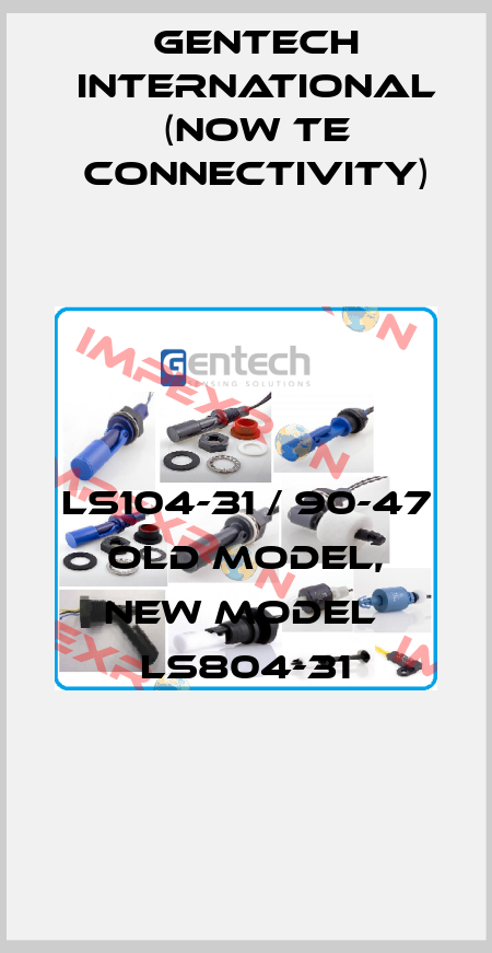 LS104-31 / 90-47 old model, new model  LS804-31 Gentech International (now TE Connectivity)
