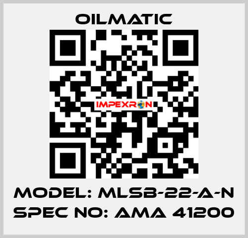 Model: MLSB-22-A-N Spec No: AMA 41200 OILMATIC