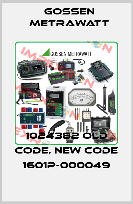 1024382 old code, new code 1601P-000049 Gossen Metrawatt