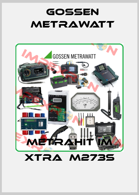 Metrahit IM Xtra  M273S Gossen Metrawatt