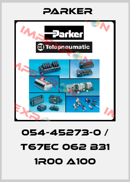 054-45273-0 / T67EC 062 B31 1R00 A100 Parker