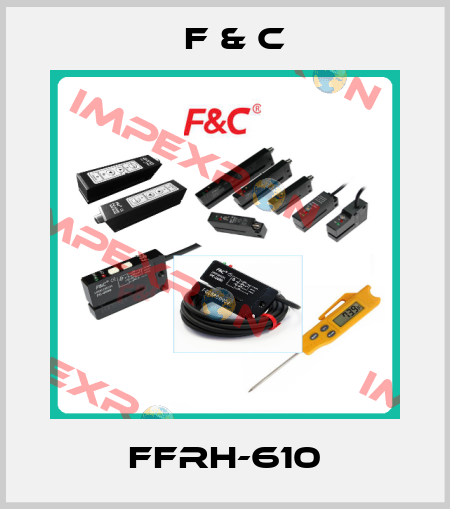FFRH-610 F & C