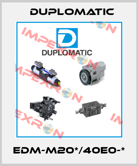 EDM-M20*/40E0-* Duplomatic