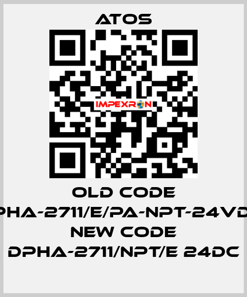 old code DPHA-2711/E/PA-NPT-24VDC, new code DPHA-2711/NPT/E 24DC Atos