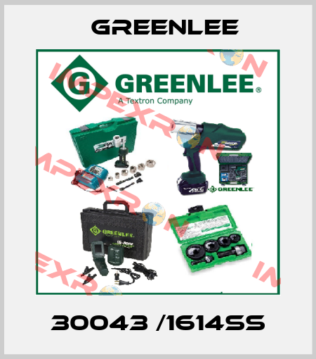 30043 /1614SS Greenlee