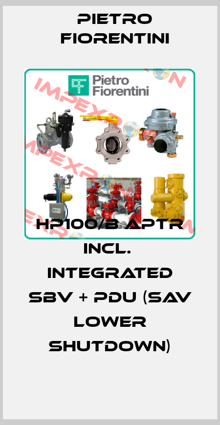 HP100/B APTR INCL.  Integrated SBV + Pdu (SAV lower shutdown) Pietro Fiorentini