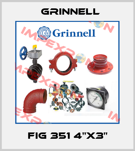 FIG 351 4"x3" Grinnell