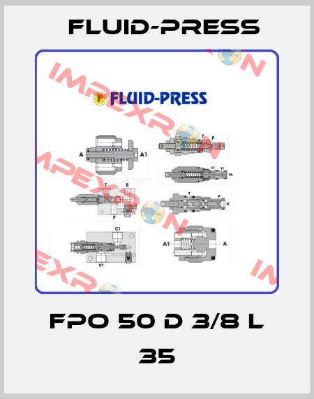 FPO 50 D 3/8 L 35 Fluid-Press