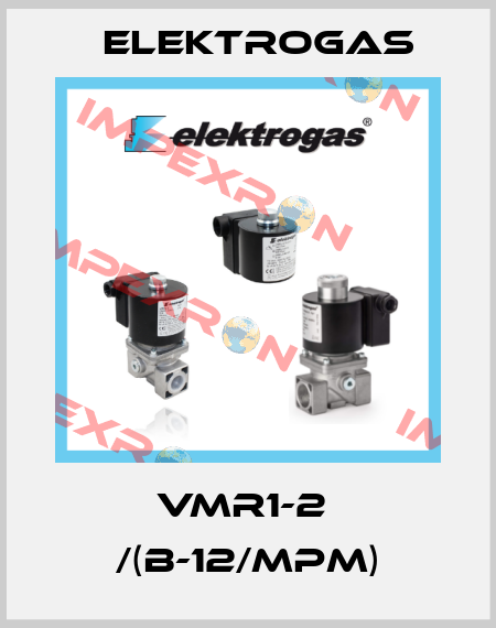 VMR1-2  /(B-12/MPM) Elektrogas