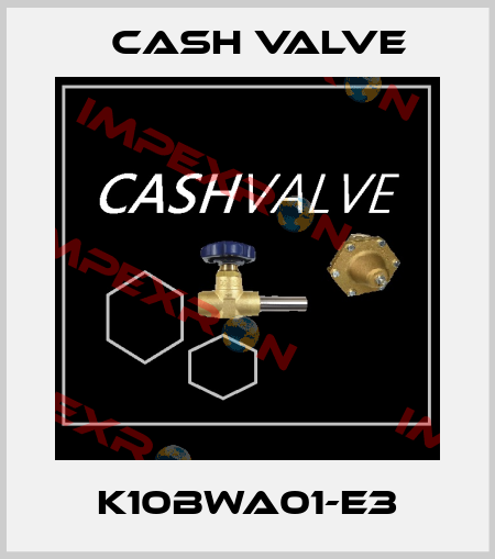 K10BWA01-E3 Cash Valve