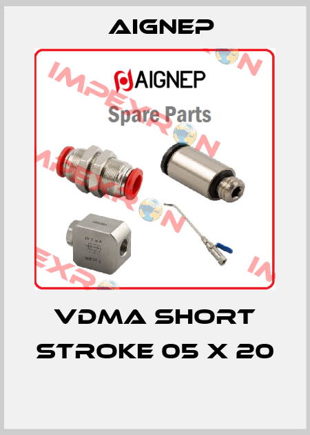 VDMA SHORT STROKE 05 X 20  Aignep