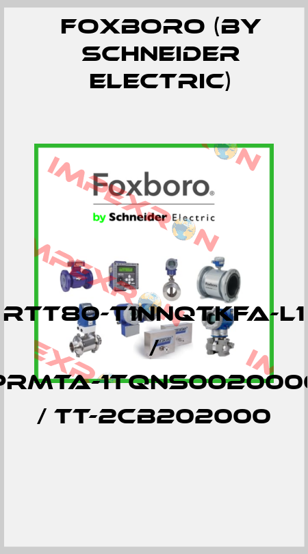 RTT80-T1NNQTKFA-L1 / PRMTA-1TQNS0020000 / TT-2CB202000 Foxboro (by Schneider Electric)