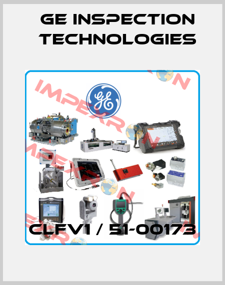 CLFV1 / 51-00173 GE Inspection Technologies