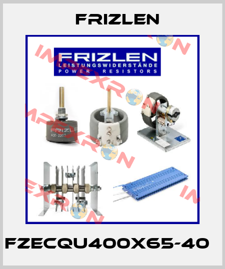 FZECQU400X65-40　 Frizlen