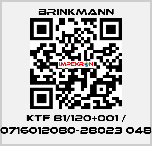 KTF 81/120+001 / 0716012080-28023 048 Brinkmann