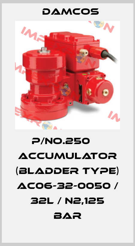 P/No.250     ACCUMULATOR (BLADDER TYPE) AC06-32-0050 / 32L / N2,125 BAR Damcos