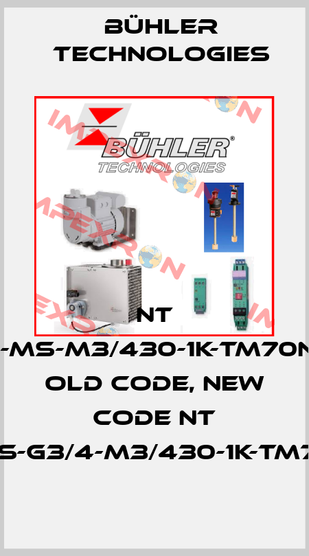 NT M-MS-M3/430-1K-TM70NC old code, new code NT M-MS-G3/4-M3/430-1K-TM70NC Bühler Technologies