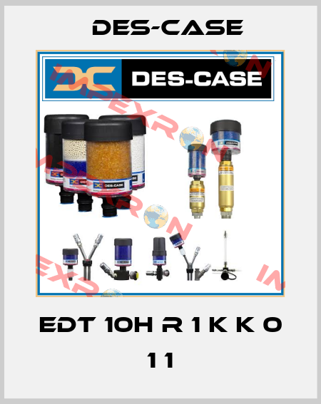 EDT 10H R 1 K K 0 1 1 Des-Case