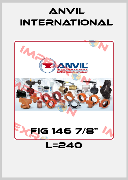 FIG 146 7/8" L=240 Anvil International
