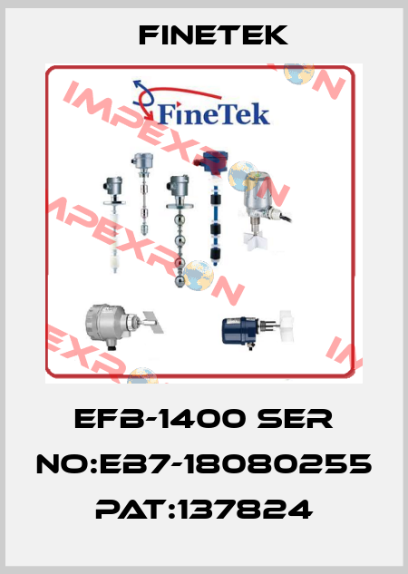 EFB-1400 SER NO:EB7-18080255 PAT:137824 Finetek