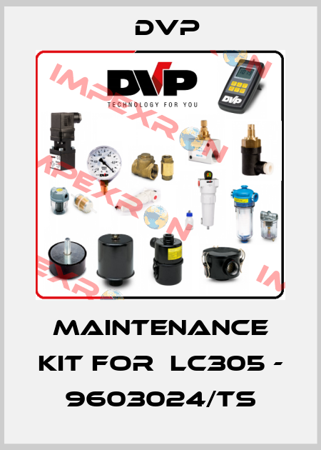 maintenance kit for  LC305 - 9603024/TS DVP