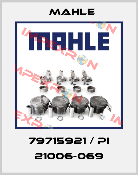 79715921 / Pi 21006-069 MAHLE